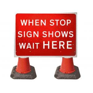 Portable Road Works | Road Cone Signs | 1050x750mm When Stop Sign Shows Wait Here - 7011