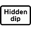 Road Signs | Supplementary Plates | Hidden dip